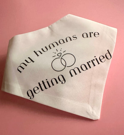 My Humans Are Getting Married Dog Bandana