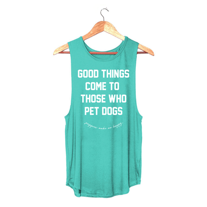 Good Things Come to Those Who Pet Dogs Tank | Gift for Dog Moms