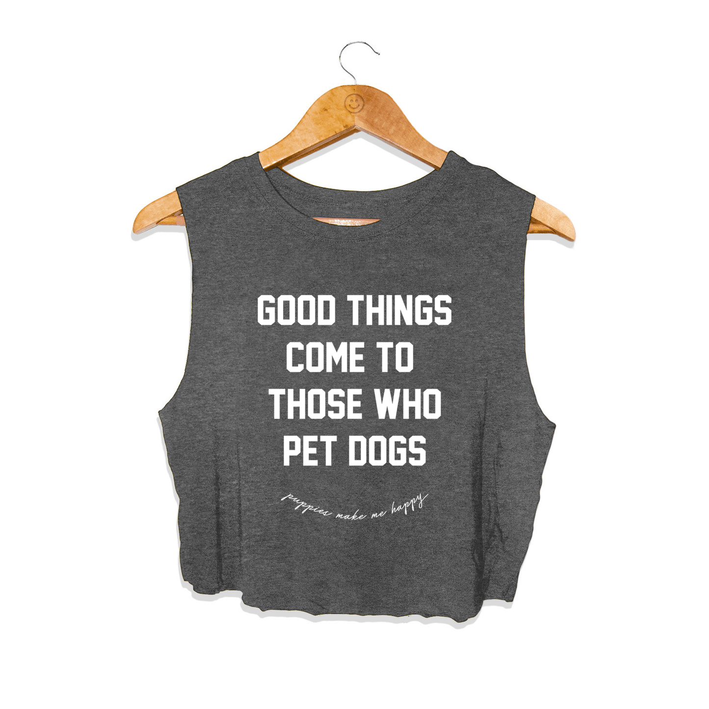 Good Things Come To Those Who Pet Dogs Crop Tank | Soft Made in USA Dog Mom Gift