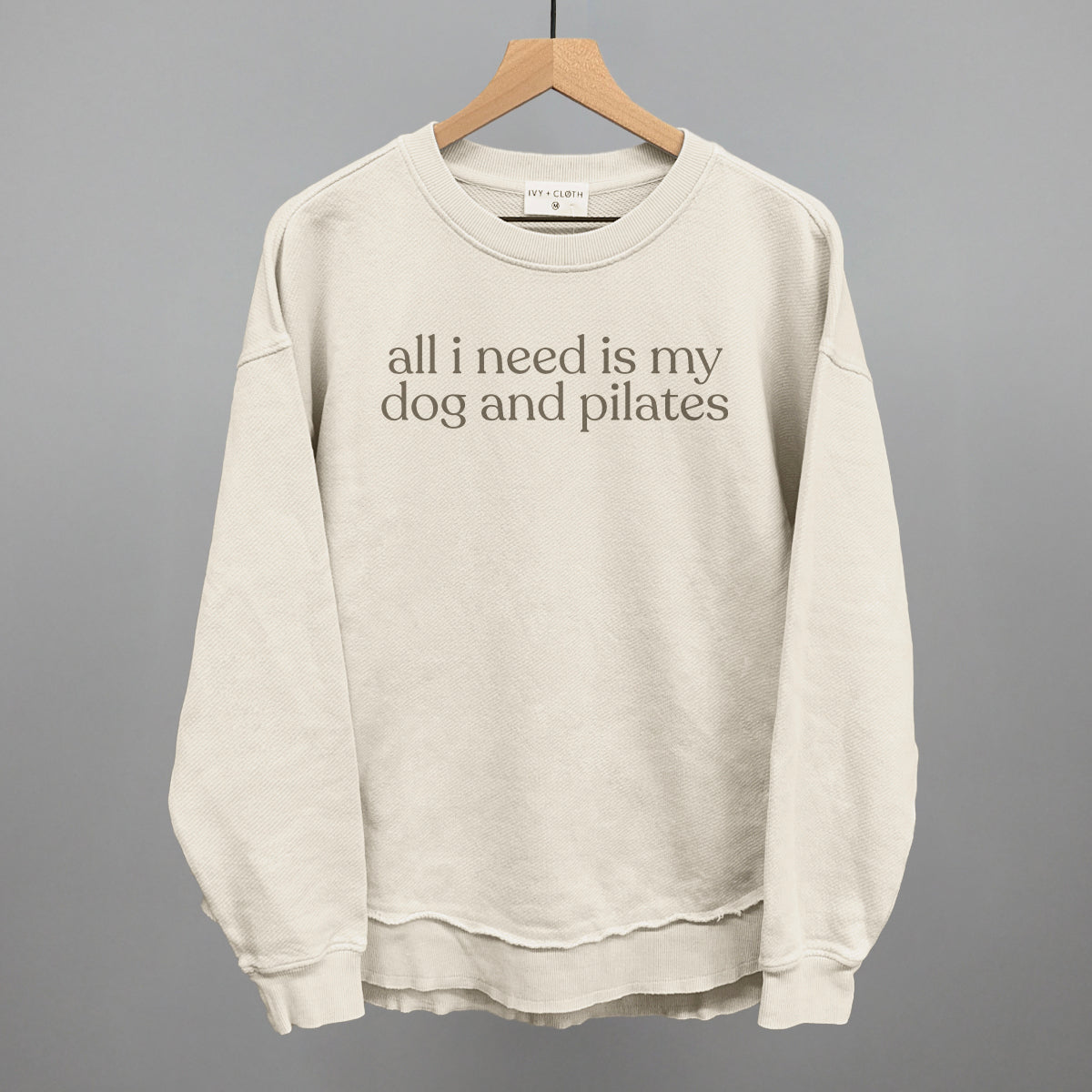 All I Need Is My Dog And Pilates